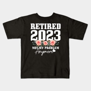 Retired 2023 Not My Problem Anymore Vintage Kids T-Shirt